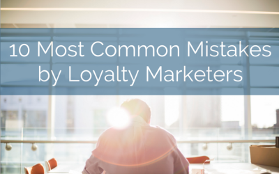 10 Most Common Mistakes by Loyalty Marketers